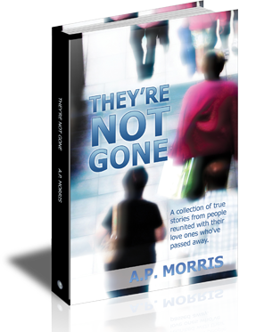 They're Not Gone - A.P. Morris
